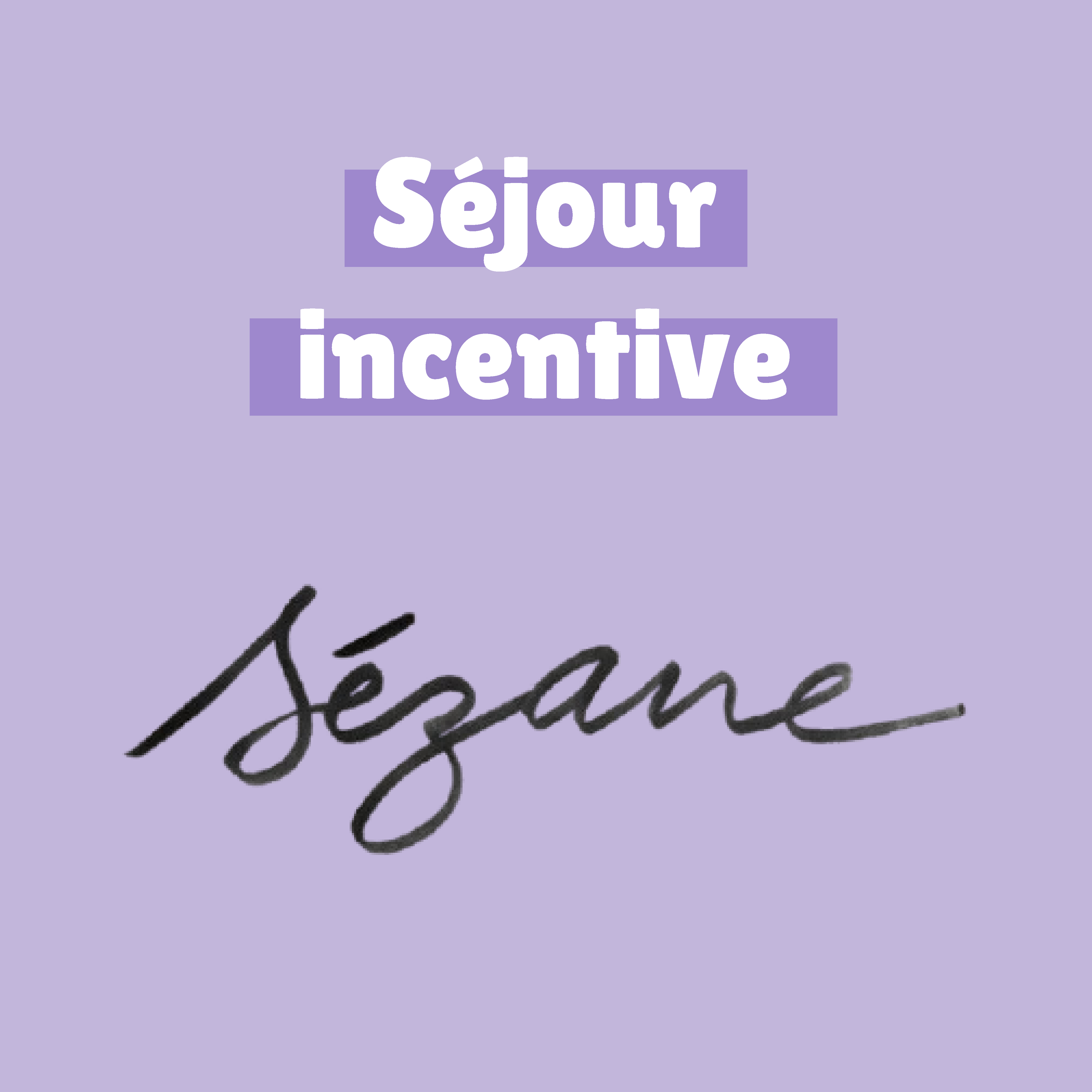 Séjour incentive